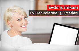 Ev hanımlarına iş | Evde iş imkanı | Evden Para Kazanma