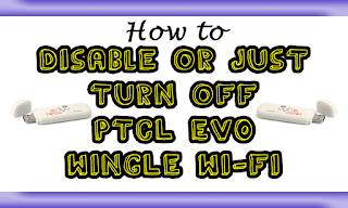 This is the tutorial, in which you will know how you can disable or turn off wi-fi of your PTCL Evo Wingle USB Device or any other Chinese Wingle or Dongle USD Devices.