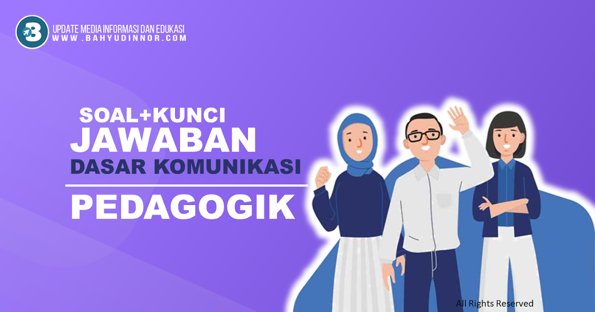 Latihan Soal Kunci Jawaban Pppk Pedagogik Materi Dasar Komunikasi Bahyudinnor Com Portal Informasi Terbaru Tutorial Tips Triks Aplikasi Bisnis Youtube Blogging Pendidikan Teknologi Review Dan Info Menarik Lainnya