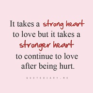 It takes a strong heart to love - QUOTES and STORIES