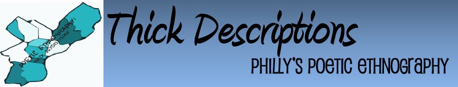 Thick Descriptions: Philly's Poetic Ethnography