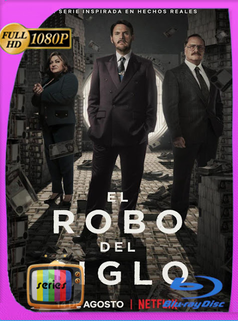 El Robo Del Siglo (2020) Temporada 1 HD [1080p] Latino [GoogleDrive] SXGO