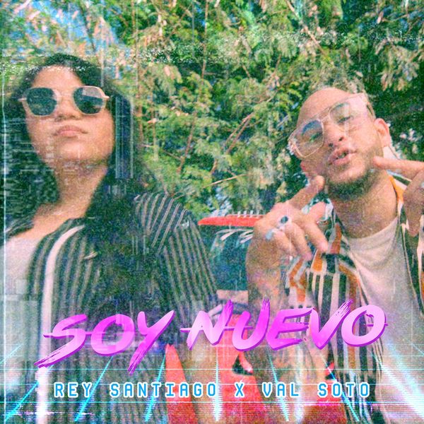 Rey Santiago – Soy Nuevo (Feat.Val Soto) (Single) 2021 (Exclusivo WC)