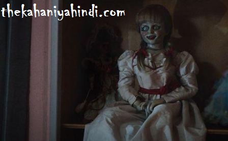 Bhootwala Kahani Hindi Mai, (एनाबेल डॉल) Annabelle Doll ek Bhutiya Gudiya ~ thekahaniyahindi
