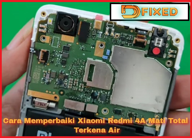 Cara Memperbaiki Xiaomi Redmi 4A Mati Total Terkena Air Cara Memperbaiki Xiaomi Redmi 4A Mati Total Terkena Air