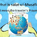 A Traveller's Salat Musafir Prayer Info