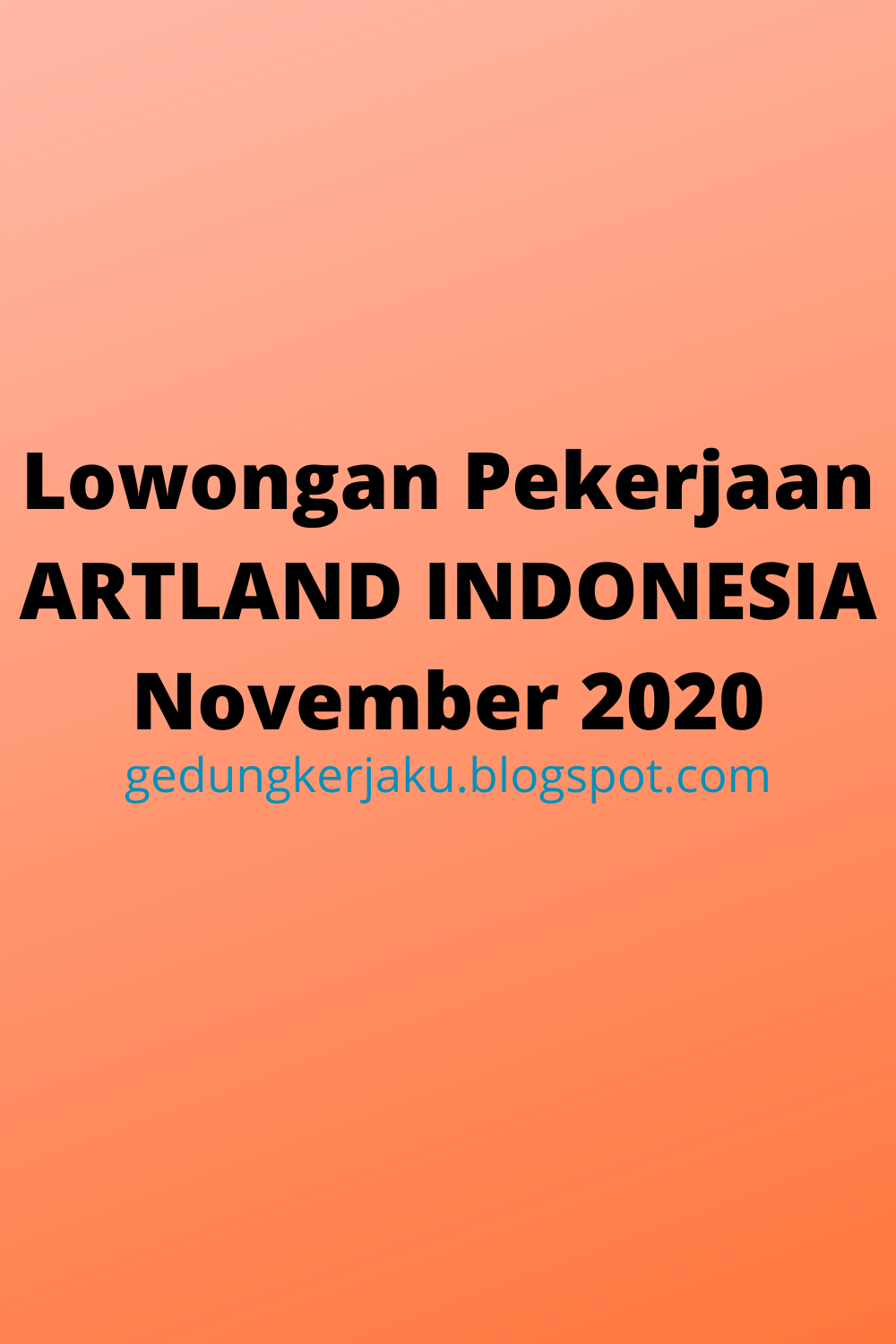 Lowongan Pekerjaan ARTLAND INDONESIA November 2020