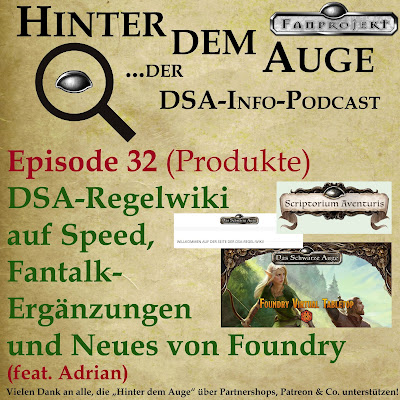 Episode 32 (Produkte) DSA-Regelwiki auf Speed, Fantalk-Ergänzungen und Neues von Foundry (feat. Adrian)