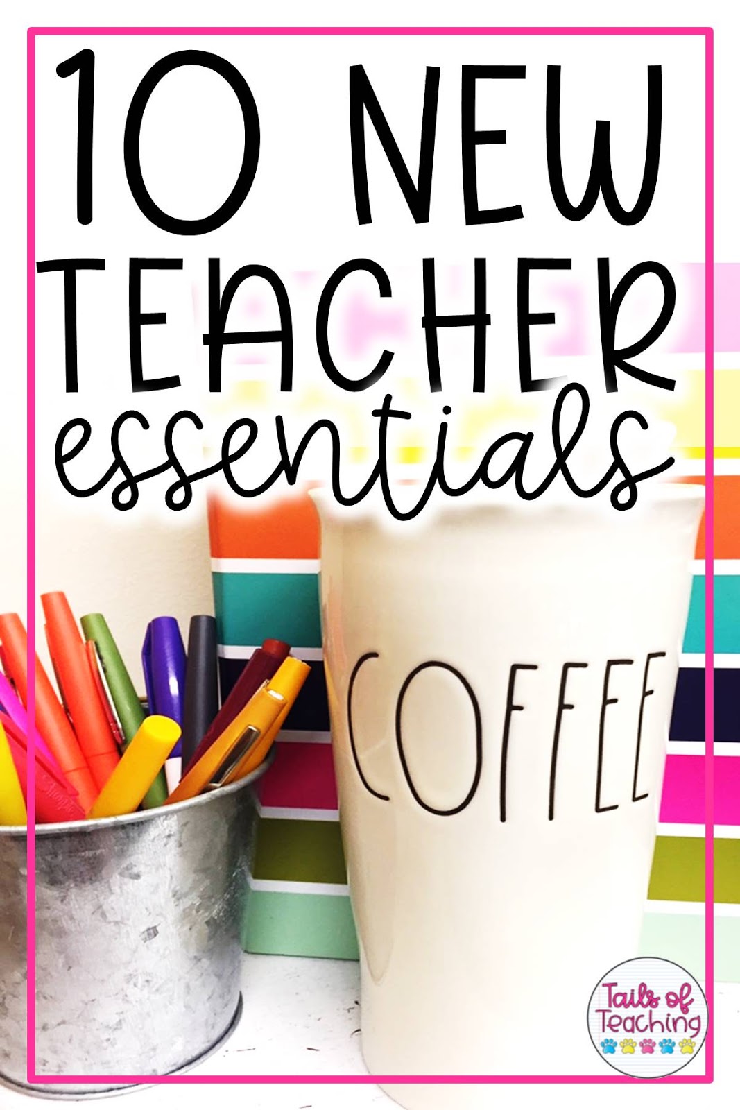 Tails of Teaching 10 Must Have New Teacher Essentials