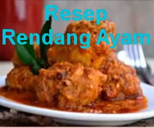 Resep Rendang Ayam, Masakan Padang Favorit Keluarga - Info 