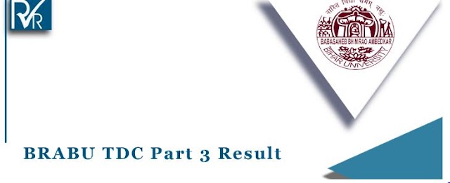 BRABU TDC Part 3 Result 2021,BA B.Sc B.Com