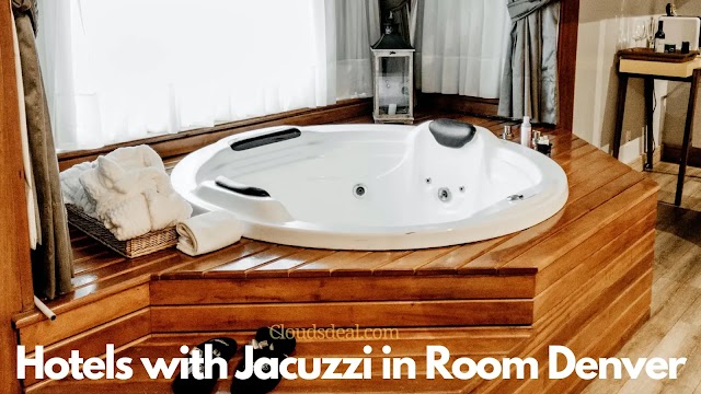 Hotels with Jacuzzi in Room Denver Colorado | Hot Tub