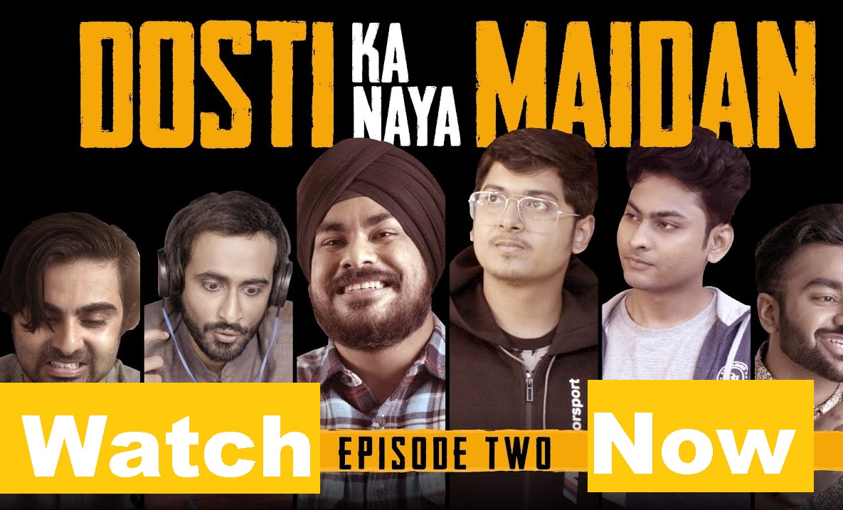  Watch Dosti Ka Naya Maidan Episode 2 with MortaL and Dynamo