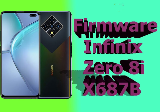 تحميل وتفليش هاتف إنفنيكس Firmware Infinix Zero 8i X687B