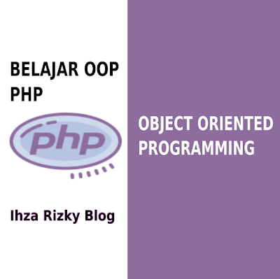 OOP PHP - IHZA RIZKY BLOG