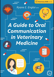 A Guide to Oral Communication in Veterinary Medicine 1st Edition A Guide to Oral Communication in Veterinary Medicine 1st Edition