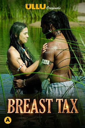 Breast Tax (2021) Hindi Complete WEB Series 720p x264 | 720p HEVC