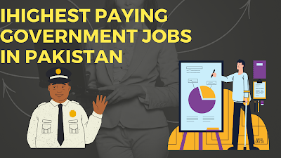 highest paying government jobs in pakistan