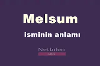 melsum anlamı nedir