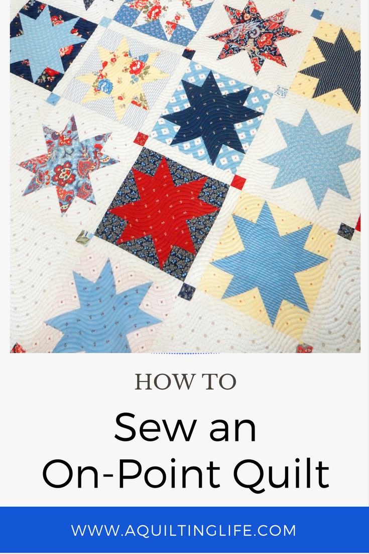 How to Sew an OnPoint Quilt A Quilting Life a quilt blog