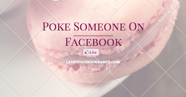 How do I poke somebody on Facebook - Poke Someone On FB