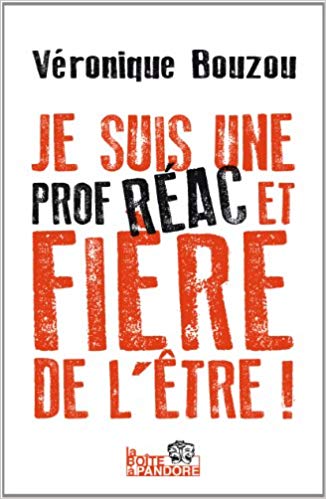 Je suis une prof réac et fière de l'être !