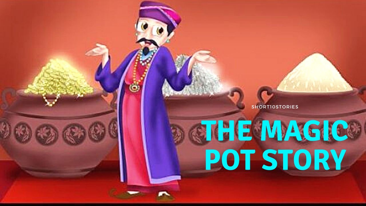 THE MAGIC POT STORY short10 stories