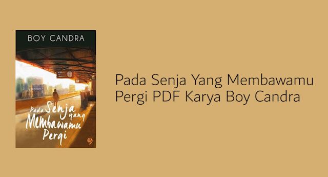 Download Novel Pada Senja Yang Membuatmu Pergi PDF Download Novel Pada Senja Yang Membuatmu Pergi PDF