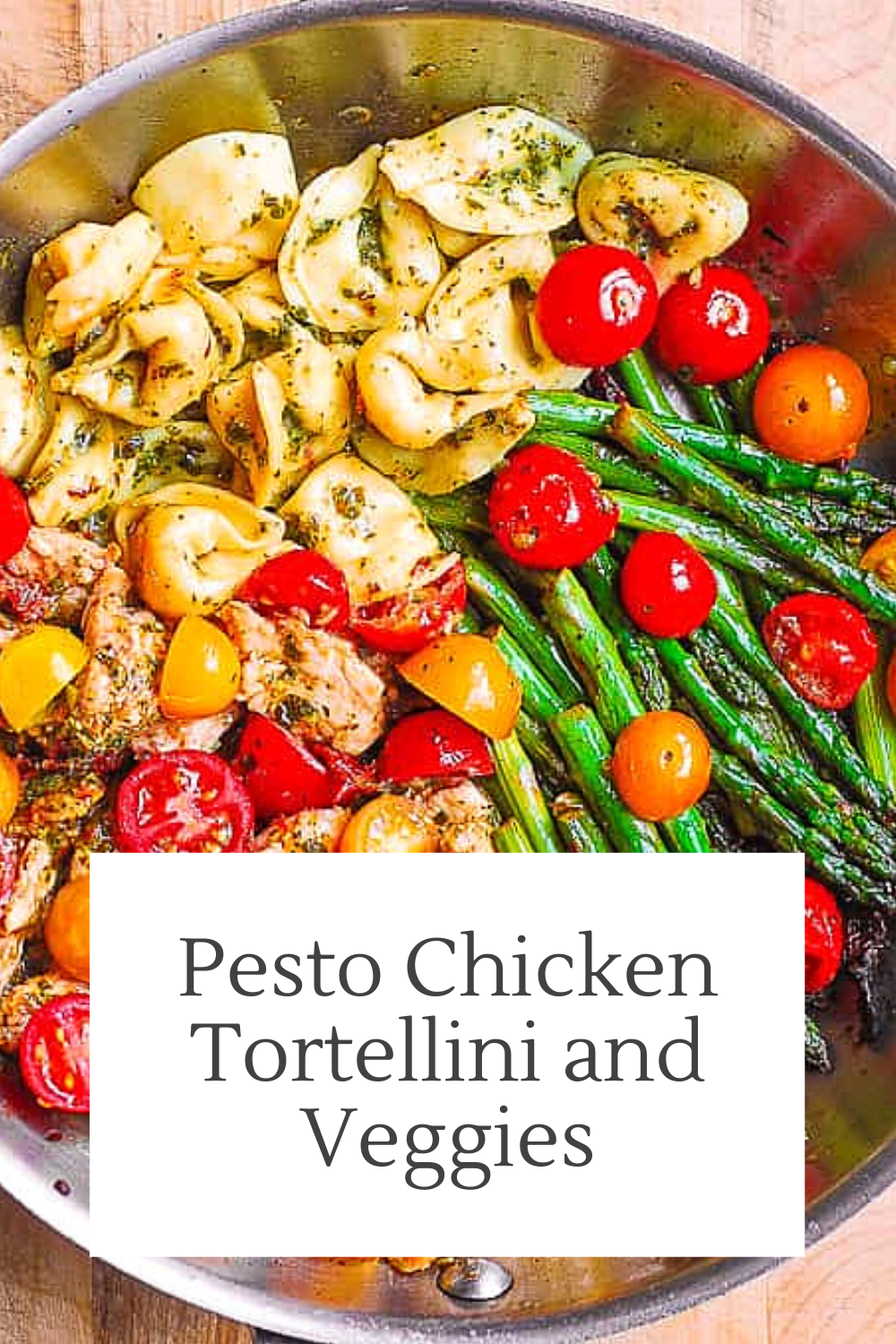 Pesto Chicken Tortellini and Veggies