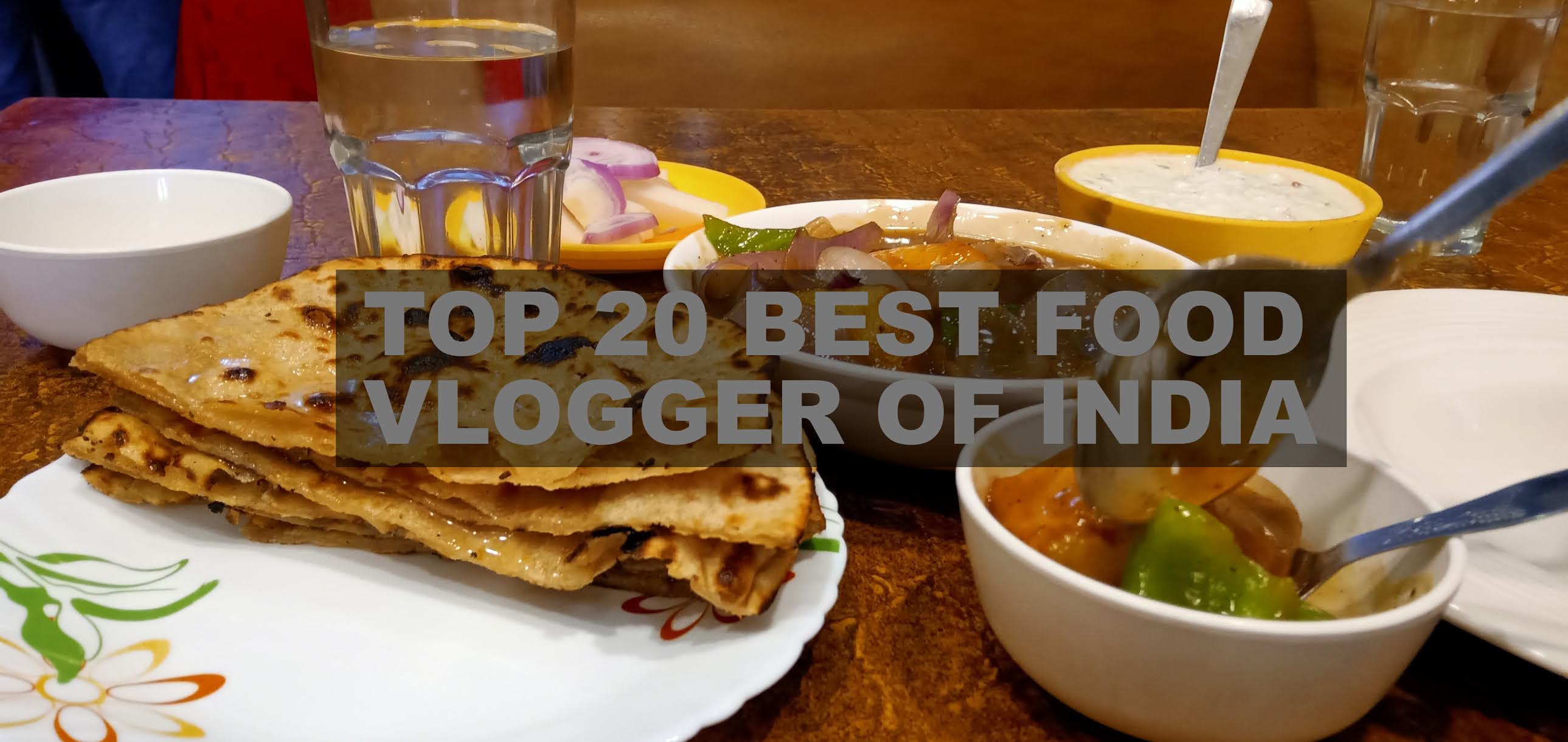 Top 15 Best Food YouTube Vloggers In India Best Indian Street Food top-15-best-food-youtube-vloggers-in-india-best-indian-street-food