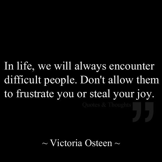 Dont Let Difficult People Get You Down