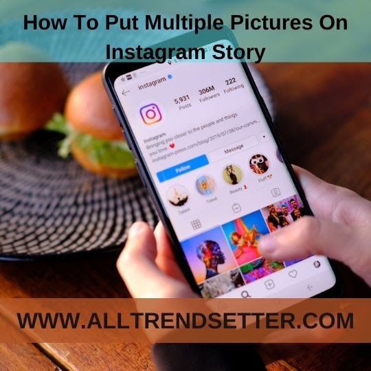 How To Put Multiple Pictures On Instagram Story 2021