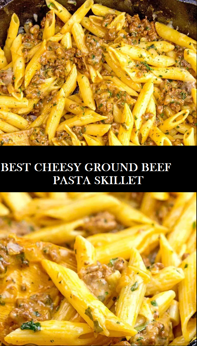 BEST CHEESY GROUND BEEF PASTA SKILLET