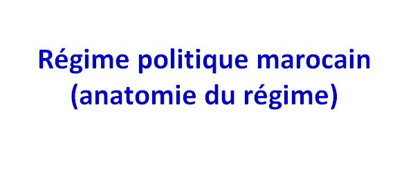 Quel Est Le Régime Politique Du Maroc Régime politique marocain (anatomie du régime) | Cours de droit