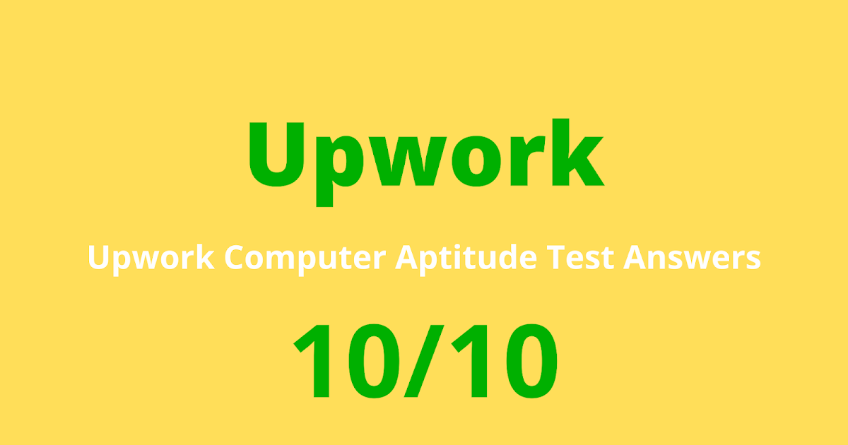 Upwork Computer Aptitude Test Answers 2022 Upwork Skill Test Answer