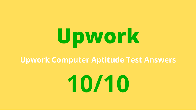 Upwork Computer Aptitude Test Answers 2021