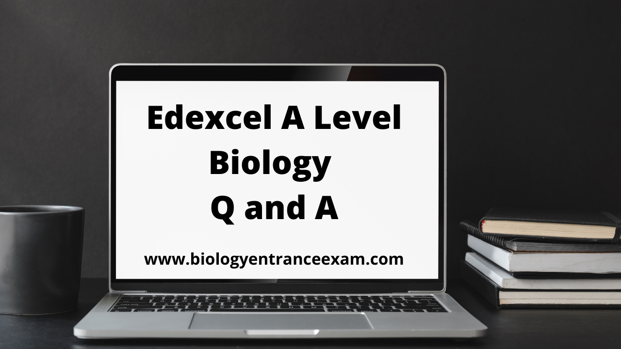 Edexcel A Level Biology Questions and Answers Edexcel A Level Biology Questions and Answers