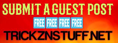 Submit a Guest Post on TRICKZNSTUFF.NET related to tech