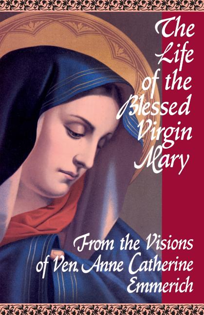 The Life of the Blessed Virgin Mary (Revised)