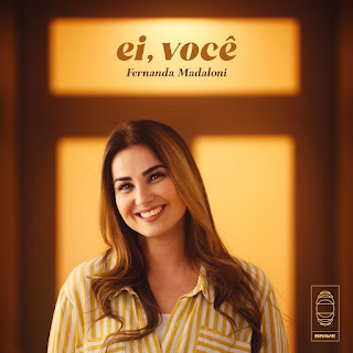 Baixar Música Gospel Ei, Você - Fernanda Madaloni Mp3