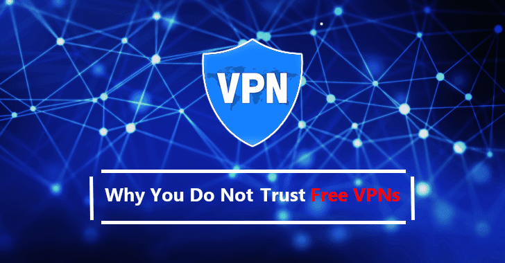 Why You Do Not Trust Free VPNs? Top Reasons & Consequences