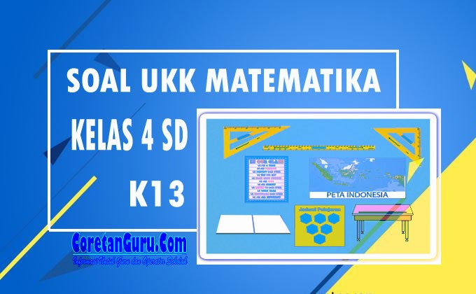 Soal PAT / UAS Matematika Semester 2 Kelas 4 SD K13 - Coretan Guru