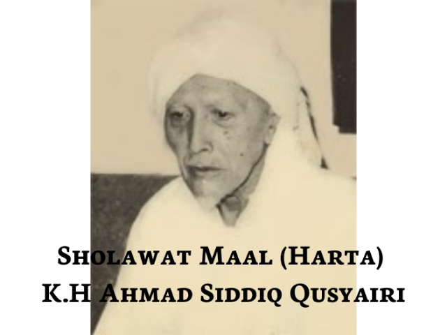 Bacaan dan Arti : Sholawat Maal (Harta) K.H. Ahmad Siddiq Qusyairi
