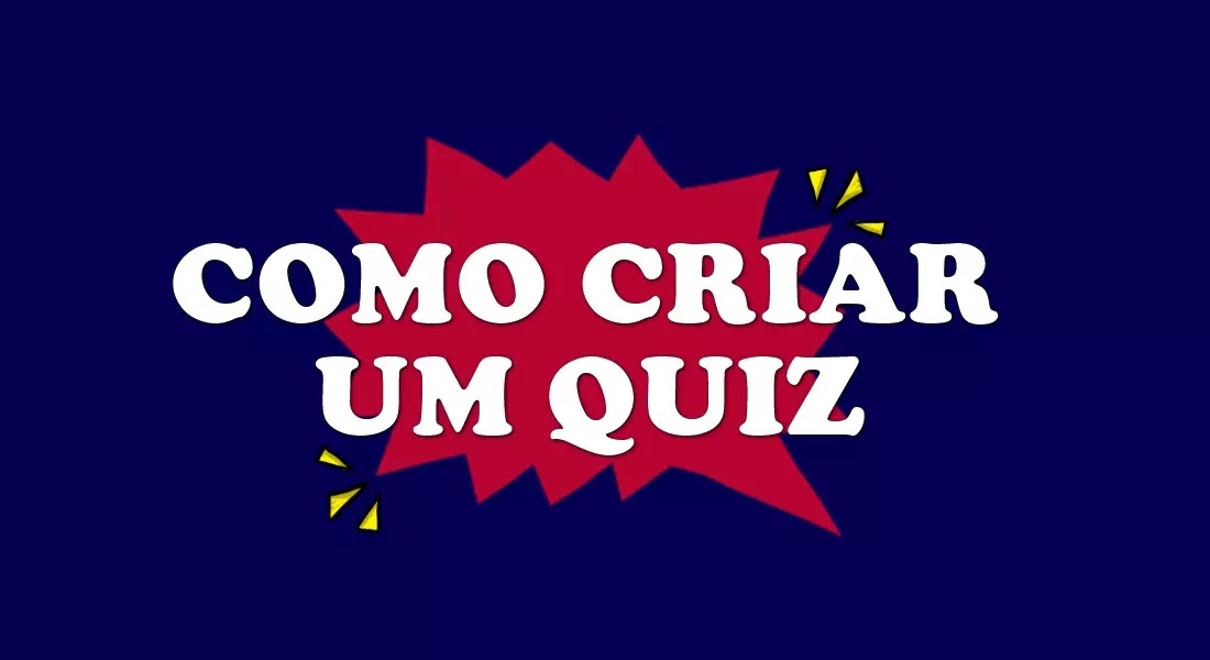 Como Criar um Quiz Imagem azul escrito Como Criar um Quiz