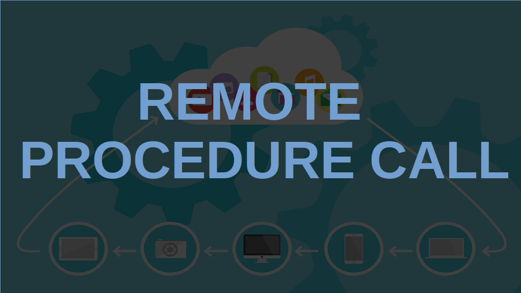 REMOTE PROCEDURE CALL
