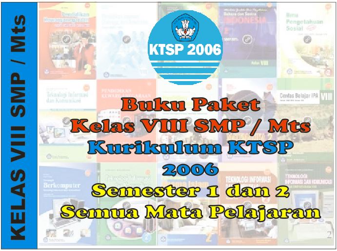 buku paket ktsp 2006 smp mts kelas 8 semester 1 dan 2 semua mata pelajaran guru pendidik buku paket ktsp 2006 smp mts kelas 8 semester 1 dan 2 semua mata pelajaran guru pendidik