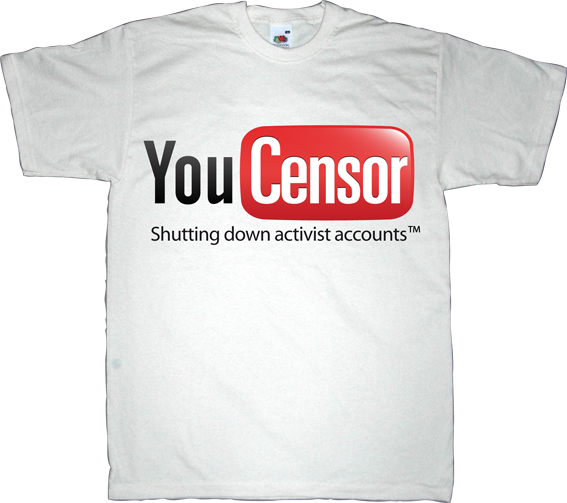 youtube censorship activism useless Politics freedom freedom of speech t-shirt ephemeral-t-shirts