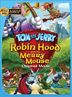 Tom y Jerry: Robin Hood y el Ratón de Sherwood (2012) HD [1080p] Latino [GoogleDrive] SXGO