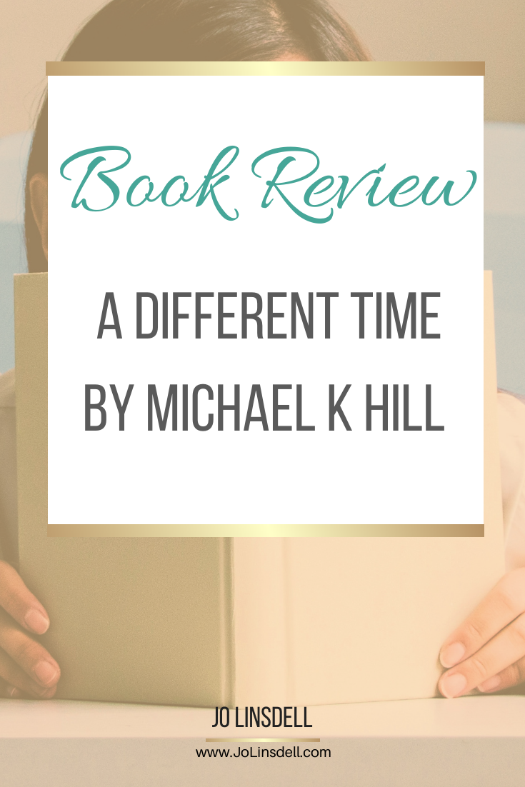 Book Review: A Different Time by Michael K Hill