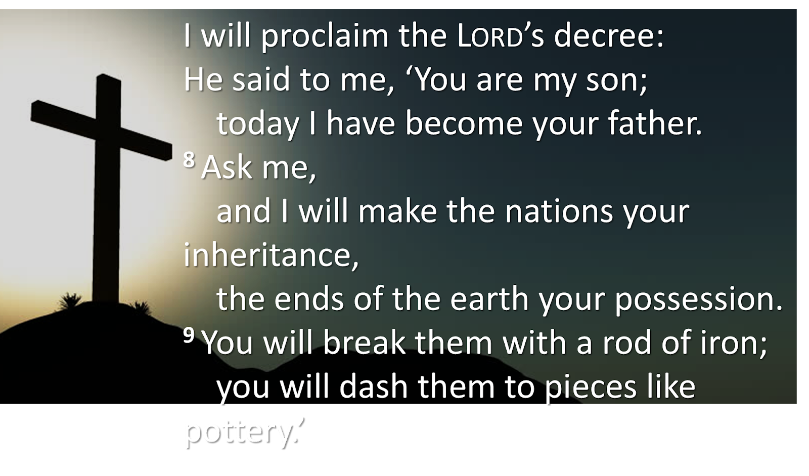 HOW IN THE WORLD!! Psalm 2 God's soverignty, God's Son and God's